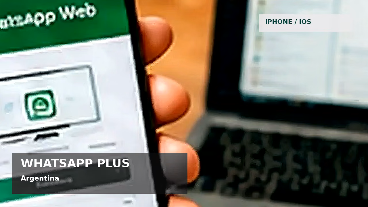 WhatsApp Plus y seguridad digital en Argentina