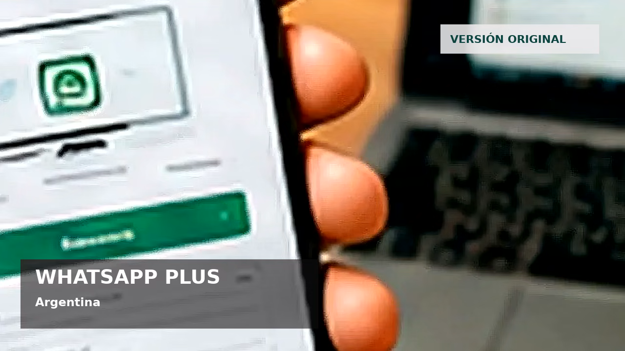 WhatsApp Plus y seguridad digital en Argentina