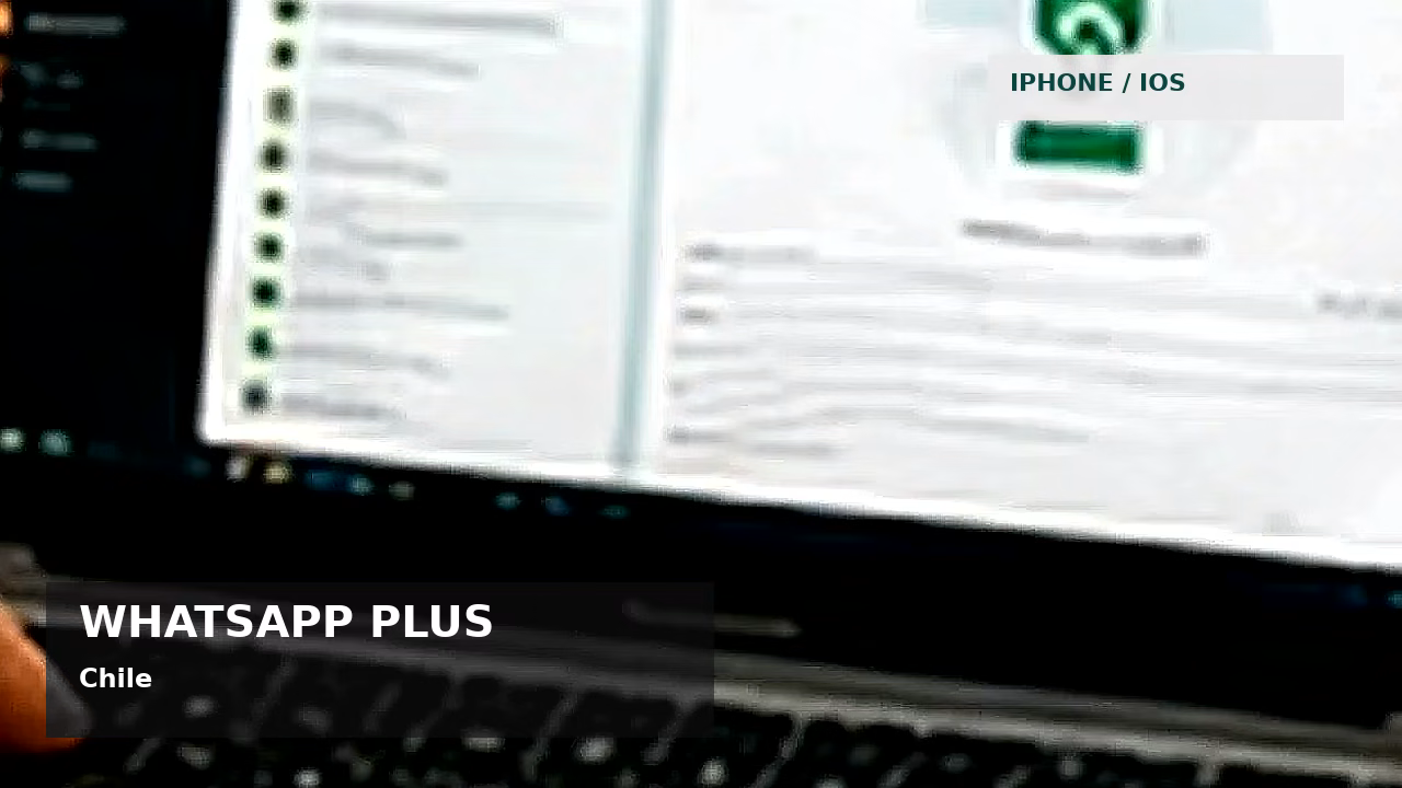 WhatsApp Plus y seguridad digital en Chile