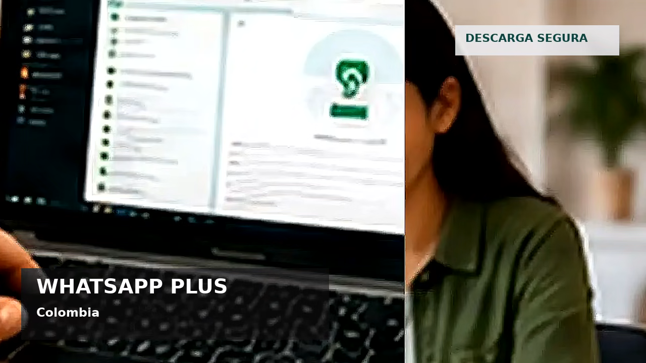 Consejos de seguridad sobre WhatsApp Plus en Colombia