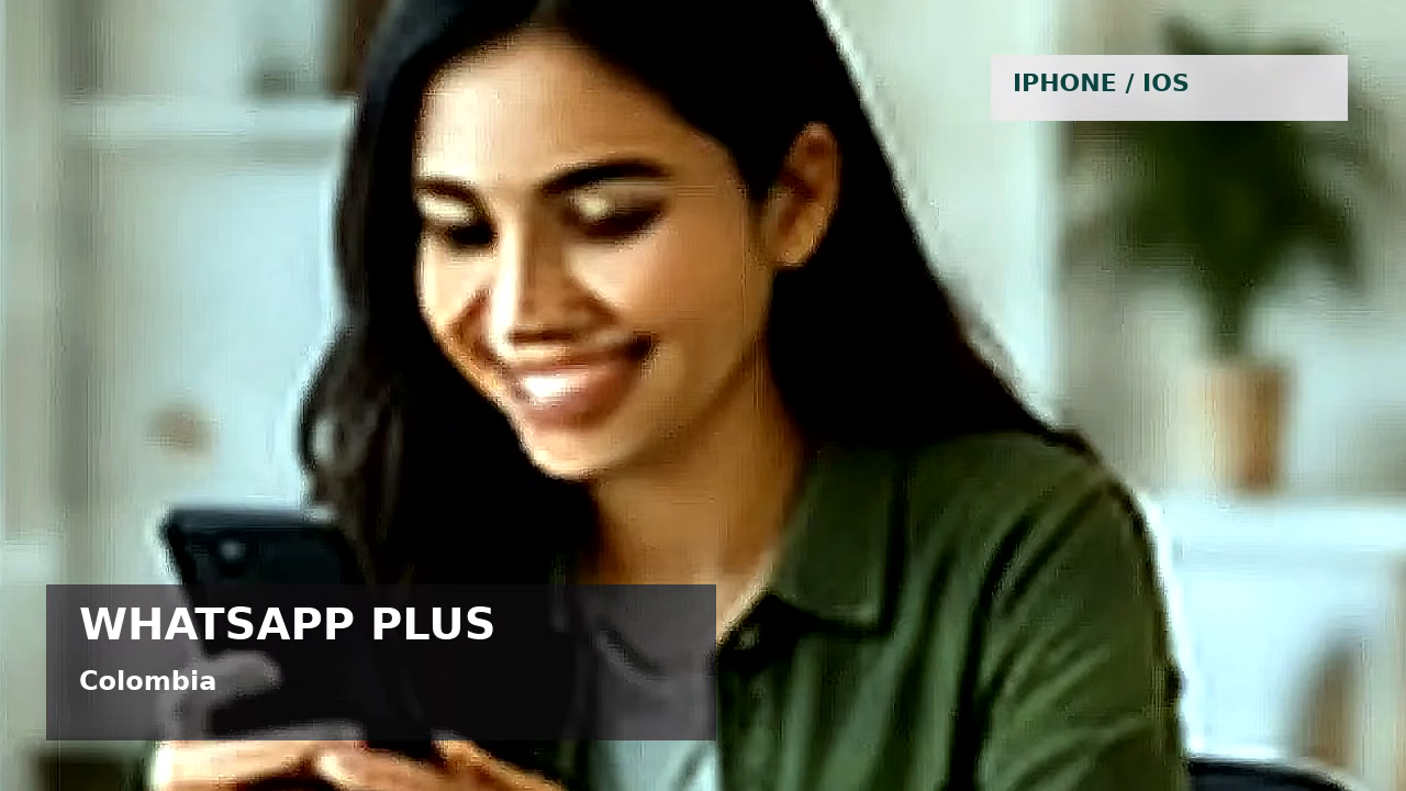 WhatsApp Plus y seguridad digital en Colombia