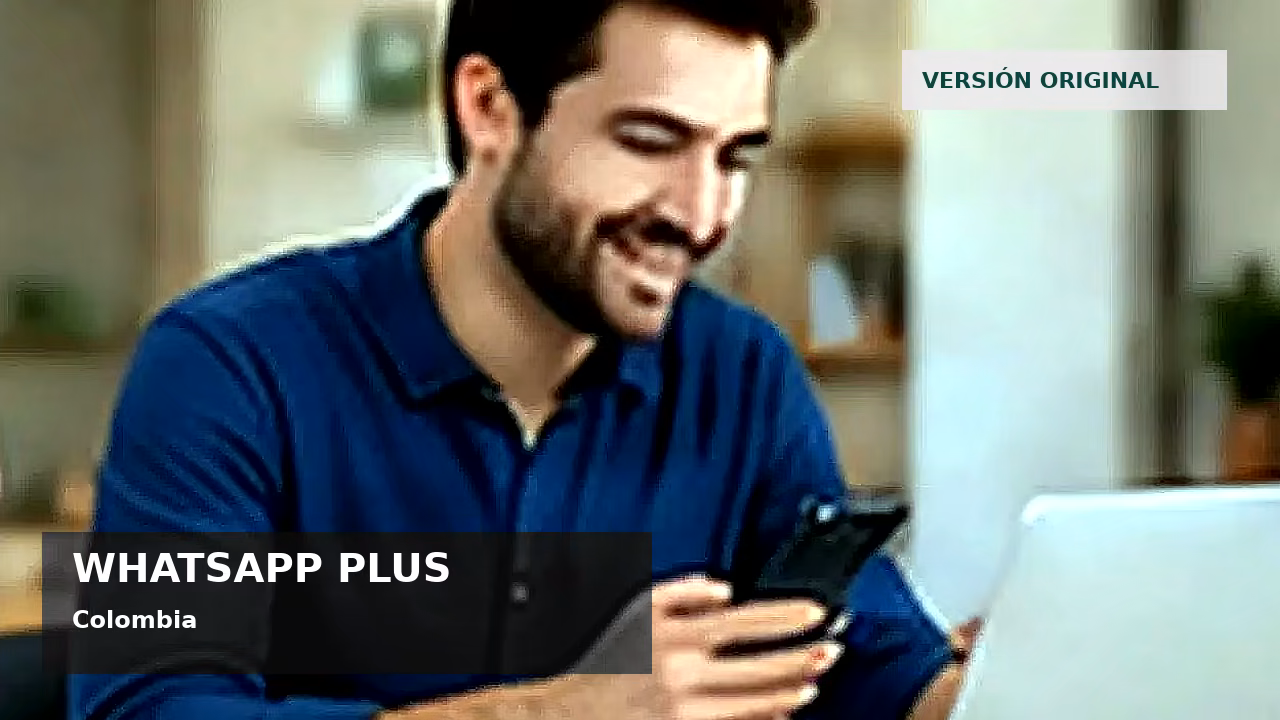 WhatsApp Plus y seguridad digital en Colombia