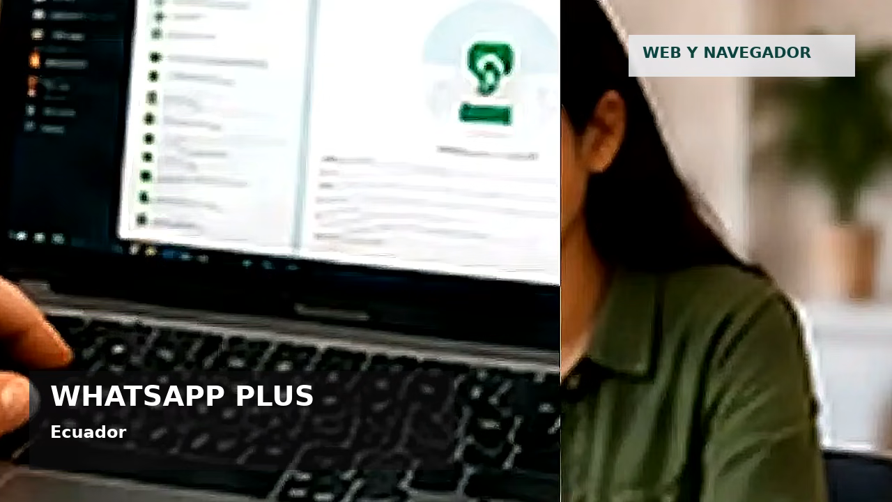 Consejos de seguridad sobre WhatsApp Plus en Ecuador