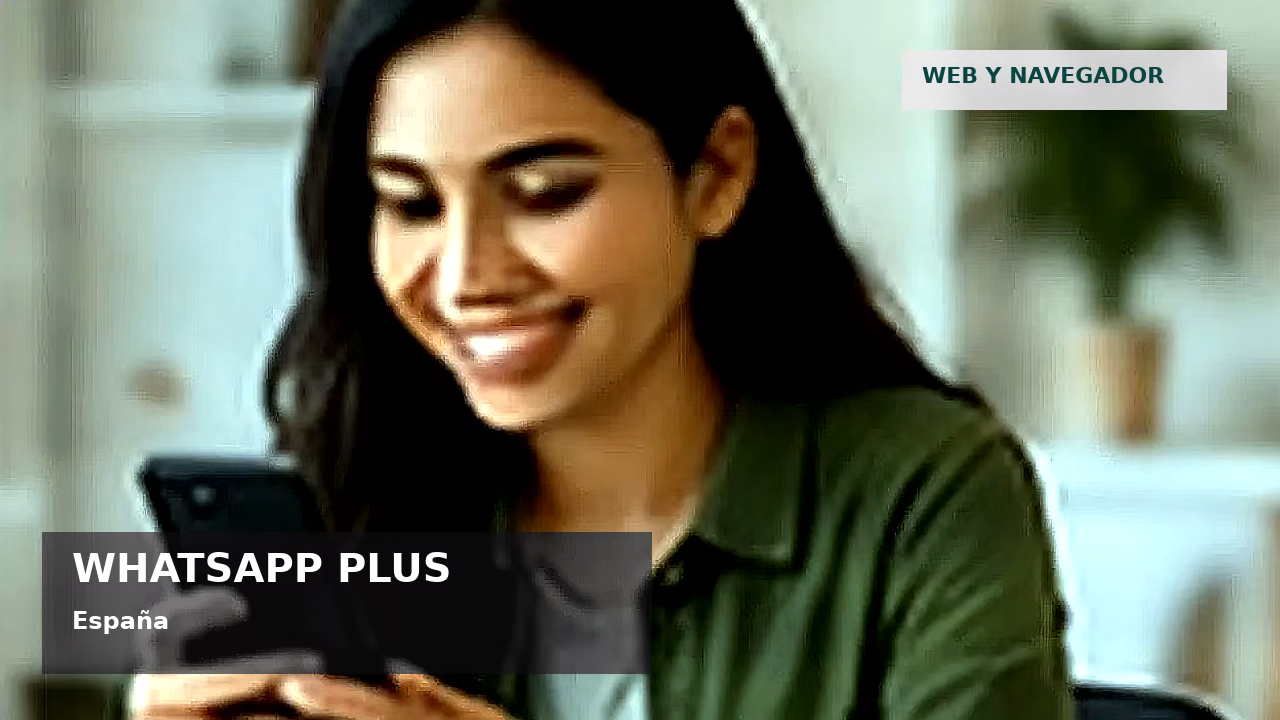 WhatsApp Plus y seguridad digital en España