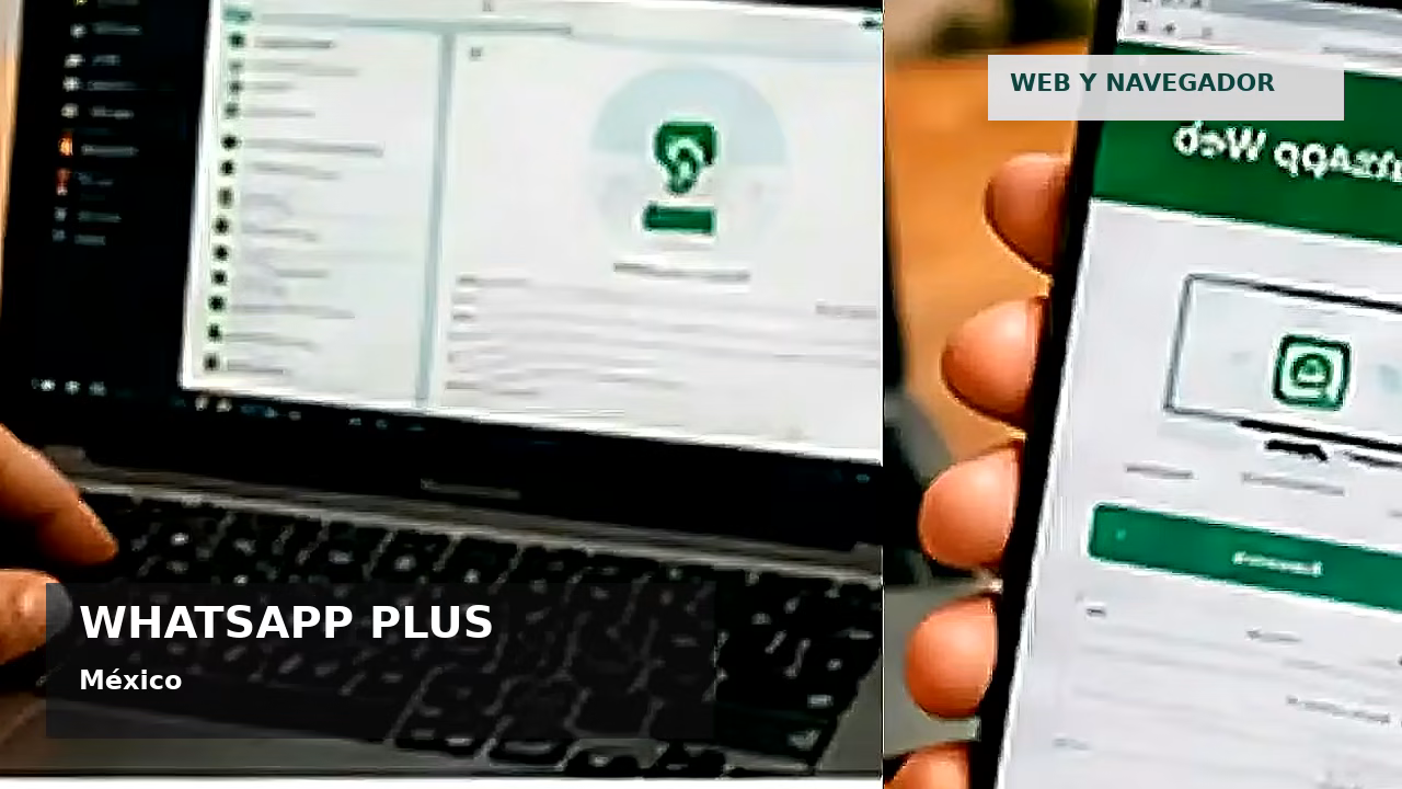 Consejos de seguridad sobre WhatsApp Plus en México